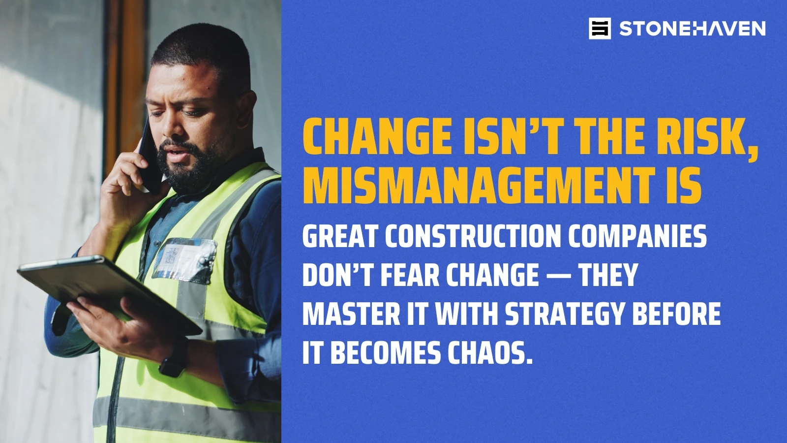 What separates successful construction companies from chaotic ones - how to manage change